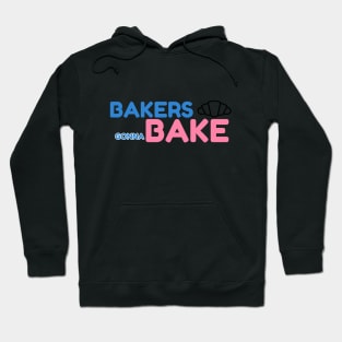 BAKERS GONNA BAKE Hoodie